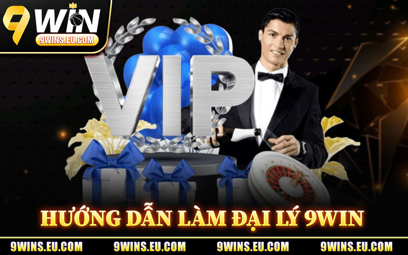 Hướng Dẫn Làm Đại Lý 9Win