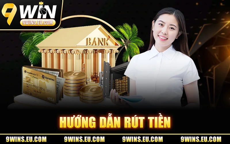 Hướng Dẫn Rút Tiền