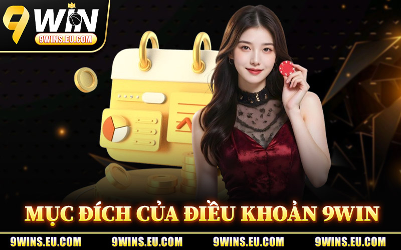 Mục Đích Của Điều Khoản 9Win